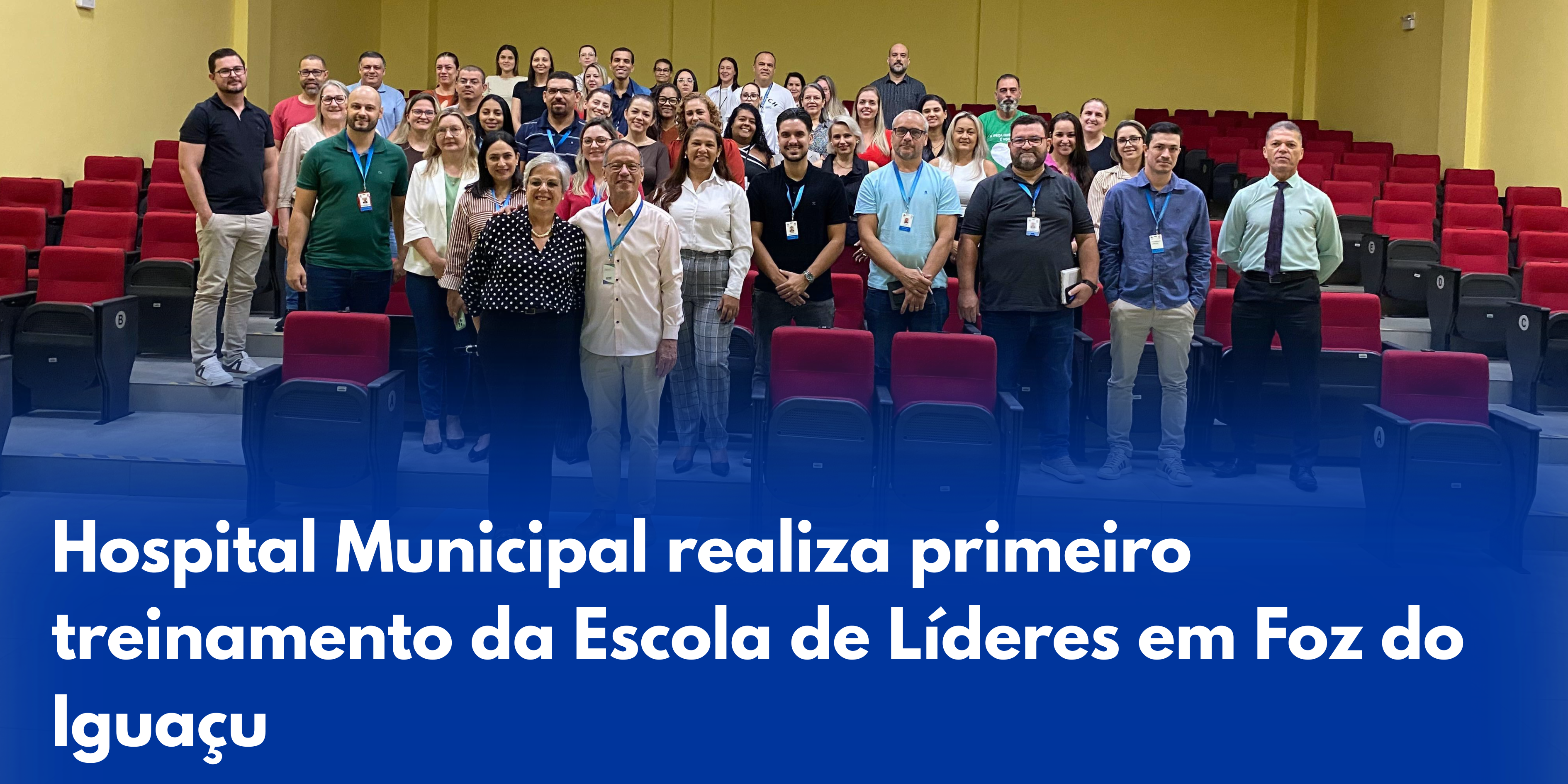 Hospital Municipal realiza primeiro treinamento da Escola de Líderes em Foz do Iguaçu