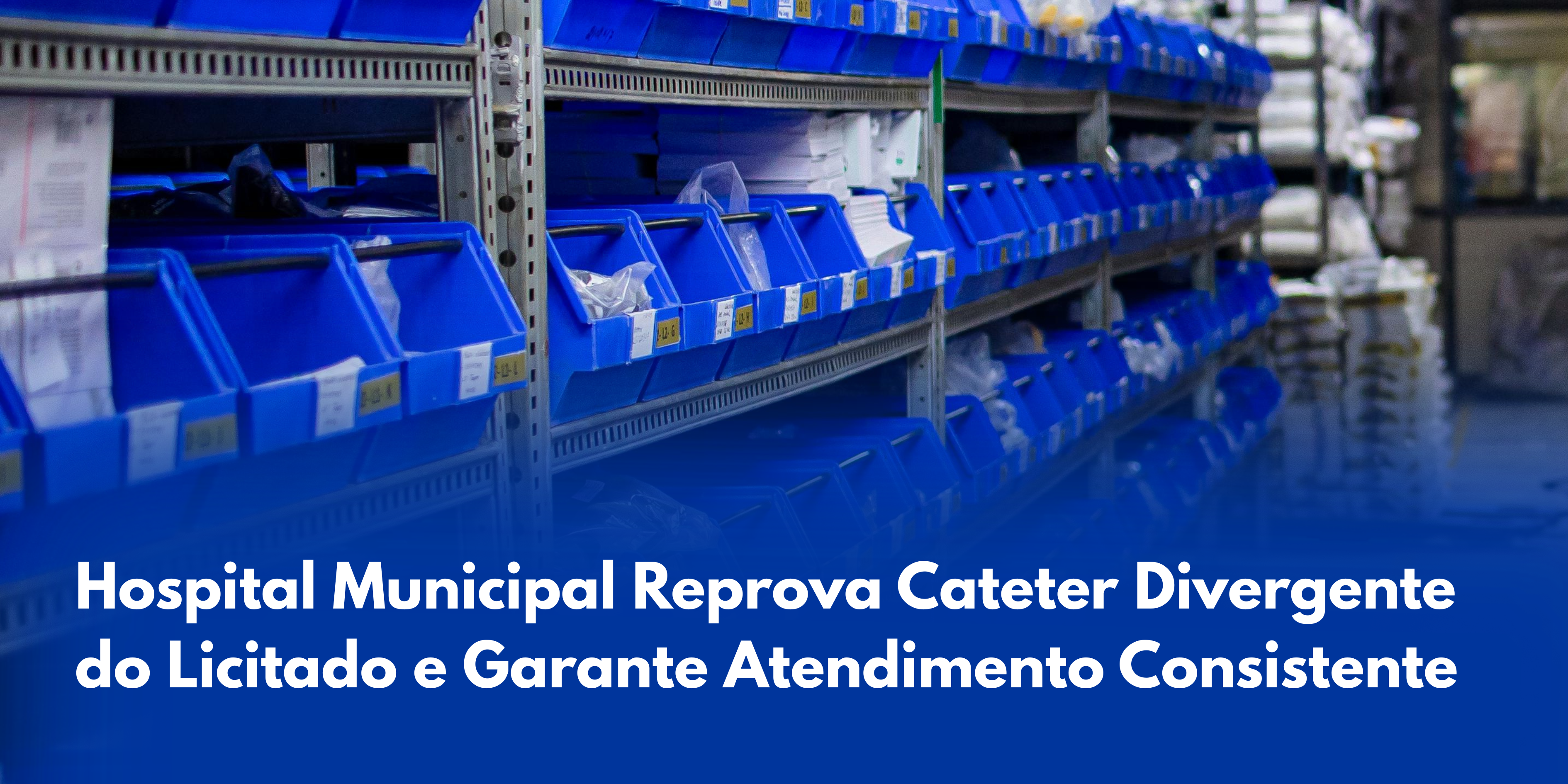 Hospital Municipal Reprova Cateter Divergente do Licitado e Garante Atendimento Consistente